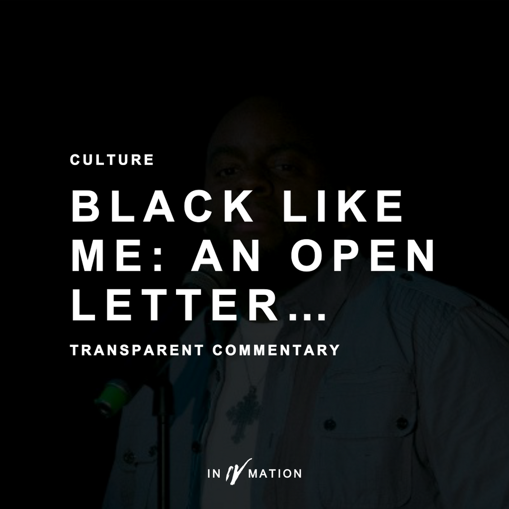 Black Like Me: An Open Letter