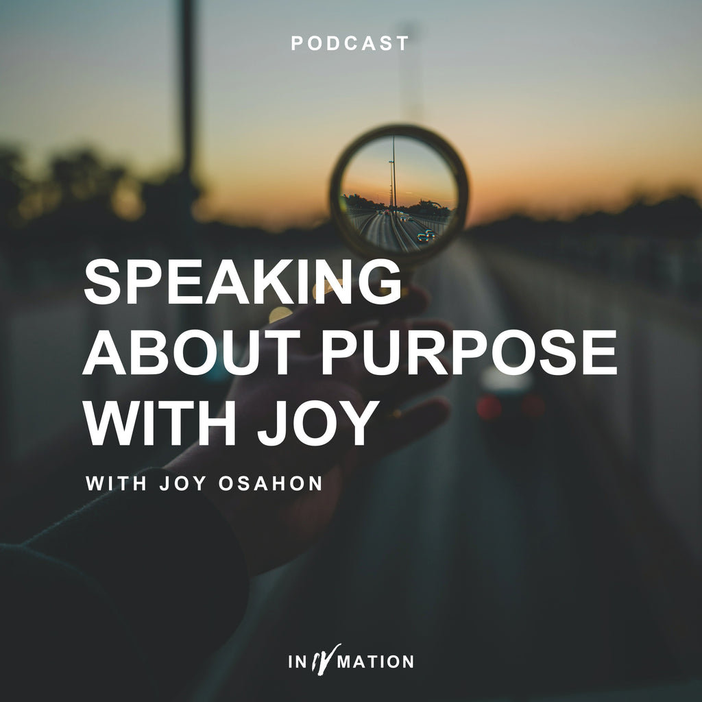 Speaking About Purpose w/ Joy Osahon