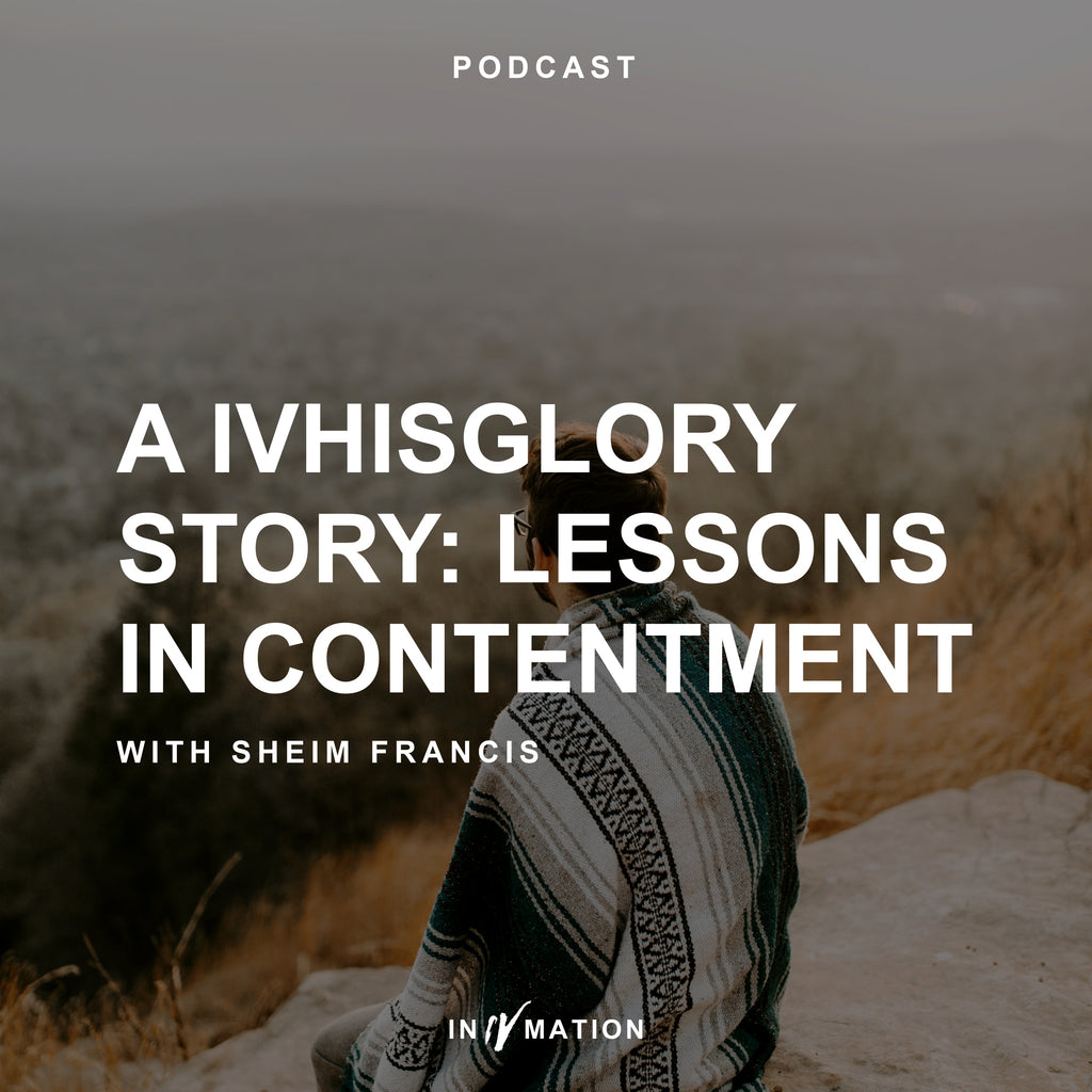 Lessons In Contentment w/ Sheim Francis