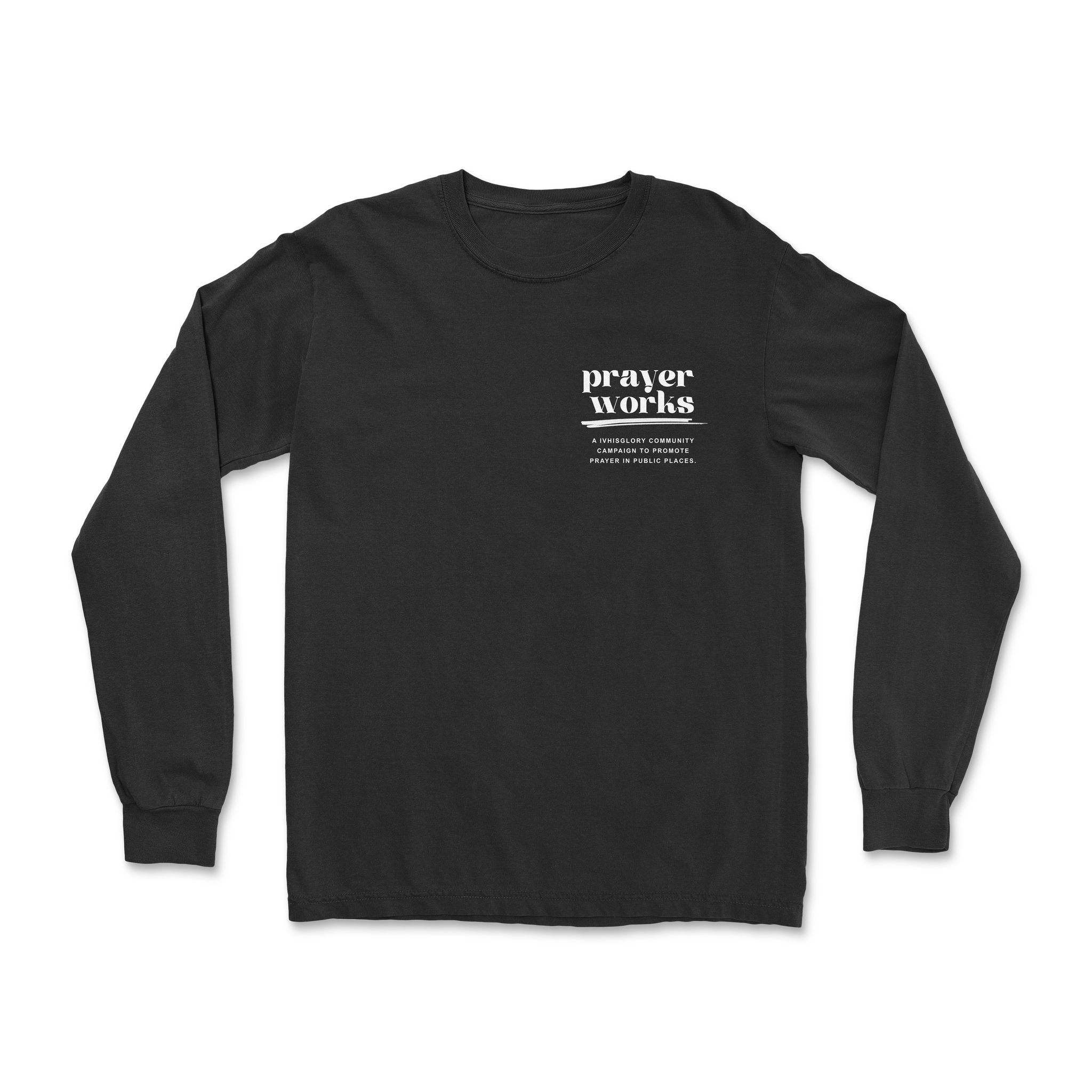 Prayer Works Campaign Long Sleeve Tee – IV His Glory Clothing